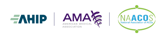 AMA, AHIP, and the National Association of Accountable Care Organizations (NAACOS)